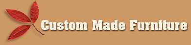 Custom Made Furniture